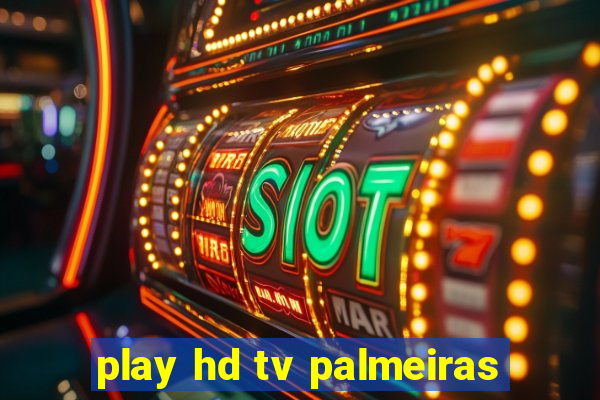 play hd tv palmeiras